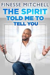 FinesseMitchellTheSpiritToldMetoTellYou-2018-poster.jpg